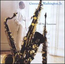 【輸入盤CD】Grover Washington Jr. / All My Tomorrows (グローヴァー・ワシントン・ジュニア)