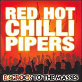 【輸入盤CD】Red Hot Chilli Pipers / Bagrock To The Masses (レッド・ホット・チリ・パイパーズ)