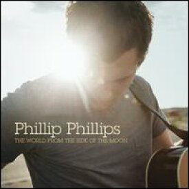 【輸入盤CD】【新品】Phillip Phillips / World From The Side Of The Moon (フィリップ・フィリップス)