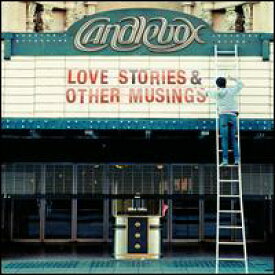 【輸入盤CD】Candlebox / Love Stories & Other Musings (キャンドルボックス)