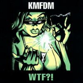【輸入盤CD】KMFDM / WTF (KMFDM)