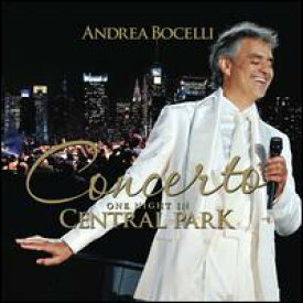 【輸入盤CD】Andrea Bocelli / Concerto One Night In Central Park(アンドレア・ボチェッリ)