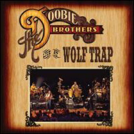 【輸入盤CD】Doobie Brothers / Live At The Wolf Trap (ドゥービー・ブラザーズ)