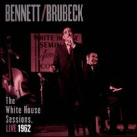 【輸入盤CD】Tony Bennett/Dave Brubeck / White House Sessions: Live 1962 (トニー・ベネット＆デイヴ・ブルーベック)