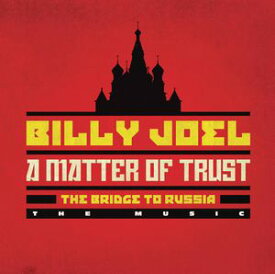 【輸入盤CD】Billy Joel / Matter Of Trust: The Bridge To Russia - The Music(ビリー・ジョエル)