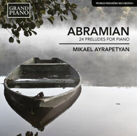 【輸入盤CD】Abramian/Mikael Ayrapetyan / 24 Preludes For Pno