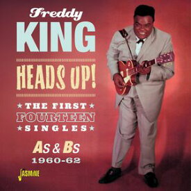 【輸入盤CD】Freddy King / Heads Up The First Fourteen Singles As & Bs (フレディ・キング)