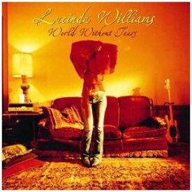 【輸入盤CD】Lucinda Williams / World Without Tears (ルシンダ・ウィリアムス)