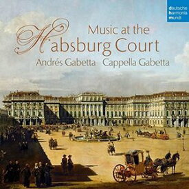 【輸入盤CD】Cappella Gabetta / Music At The Habsburg Court【K2016/6/10発売】