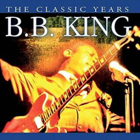 【輸入盤CD】B.B. King / Classic Years【K2016/5/19発売】(BBキング)
