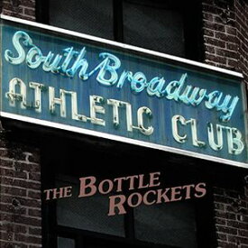 【輸入盤CD】Bottle Rockets / South Broadway Athletic Club (ボトル・ロケッツ)
