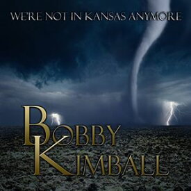 【輸入盤CD】Bobby Kimball / We're Not In Kansas Anymore【K2016/12/18発売】 (ボビー・キンボール)