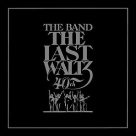 【輸入盤CD】The Band / Last Waltz (40th Anniversary Edition) 【K2016/11/11発売】 (ザ・バンド)