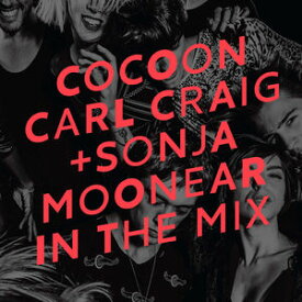 【輸入盤CD】Carl Craig/Sonja Moonear / In The Mix: Cocoon Ibiza (2016)【K2016/8/19発売】