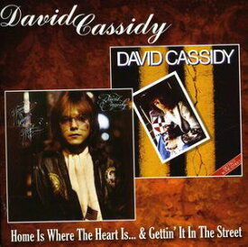 【輸入盤CD】David Cassidy / Home Is Where The Heart Is/Getting It In Street【K2017/3/10発売】(デヴィッド・キャシディ)