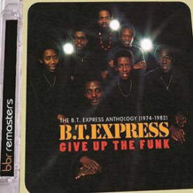 【輸入盤CD】BT Express / Give Up The Funk: BT Express Anthology 1974-1982【K2017/4/14発売】(BTエクスプレス)