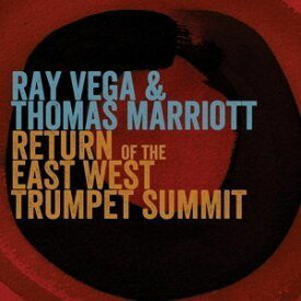 【輸入盤CD】Ray Vega/Thomas Marriot / Return Of The East-West Trumpet Summit