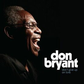 【輸入盤CD】Don Bryant / Don't Give Up On Love【K2017/5/12発売】