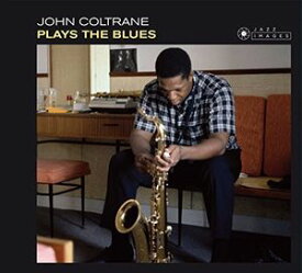 【輸入盤CD】John Coltrane / Plays The Blues (Digipak) 【K2016/10/21発売】 (ジョン・コルトレーン)