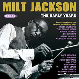 【輸入盤CD】Milt Jackson / Early Years 1945-52 【K2017/8/4発売】(ミルト・ジャクソン)