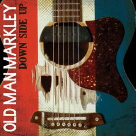 【輸入盤CD】Old Man Markley / Down Side Up (オールド・マン・マークリー)