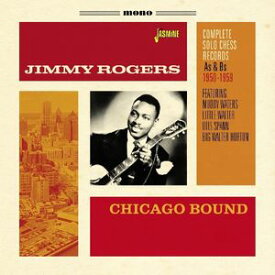 【輸入盤CD】Jimmy Rogers / Chicago Bound: Complete Solo Chess Records As & Bs (ジミー・ロジャーズ)