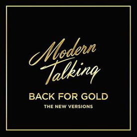【輸入盤CD】【新品】Modern Talking / Back For Gold 【K2017/6/23発売】(モダン・トーキング)