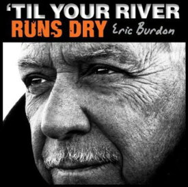 【輸入盤CD】Eric Burdon / Til Your River Runs Dry (エリック・バードン)