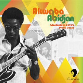 【輸入盤CD】VA / Akwaba Abidjan: Afrofunk In 1970's 【K2017/4/21発売】