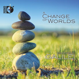 【輸入盤CD】Ensemble Galilei / Change Of Worlds (アンサンブル・ガリレイ)