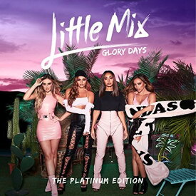 【輸入盤CD】Little Mix / Glory Days: Platinum Edition (w/DVD) 【K2017/12/1発売】(リトル・ミックス)