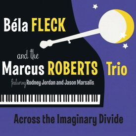 【輸入盤CD】Bela Fleck & The Marcus Roberts Trio / Across The Imaginary Divide (ベラ・フレック)