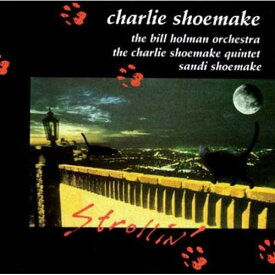 【輸入盤CD】CHARLIE SHOEMAKE / STROLLIN