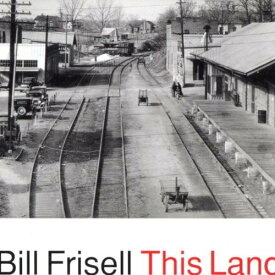 【輸入盤CD】Bill Frisell / This Land (ビル・フリゼール)