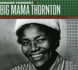 【輸入盤CD】Big Mama Thornton / Vanguard Visionaries (ビッグ・ママ・ソーントン)【★】