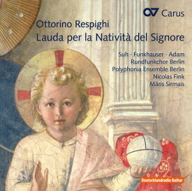 【輸入盤CD】Kaminski/Suh/Berlin Radio Choir / Ottorino Respighi: Lauda Per La Nativita Del
