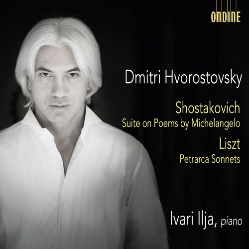 Liszt Dmitri Hvorostovsky Ivari Ilja   Shostakovich: Suite On Poems By Michelangelo