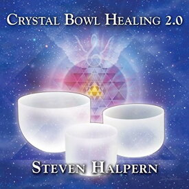 【輸入盤CD】Steven Halpern / Crystal Bowl Healing 2.0 【K2018/5/4発売】(スティーヴン・ハルパーン)