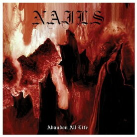 【輸入盤CD】Nails / Abandon All Life (ネイルズ)