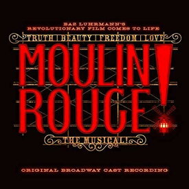 【輸入盤CD】Original Broadway Cast Recording / Moulin Rouge: The Musical【K2019/10/25発売】(ミュージカル)( ムーラン ルージュ )
