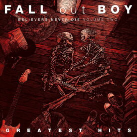 【輸入盤CD】Fall Out Boy / Believers Never Die 2 (Clean Version)【K2019/11/15発売】(フォール・アウト・ボーイ)