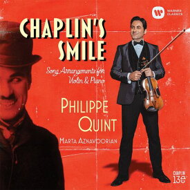 【輸入盤CD】Philippe Quint / Chaplin's Smile: Song Arrangements Violin & Piano 【K2019/1/11発売】