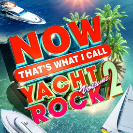 【輸入盤CD】VA / Now Yacht Rock 2 (アメリカ盤)【K2020/5/1発売】