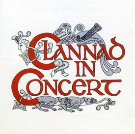 【輸入盤CD】Clannad / In Concert (クラナド)