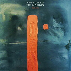 【輸入盤CD】Gordon Grdina's The Marrow / Ejdeha 【K2018/6/8発売】
