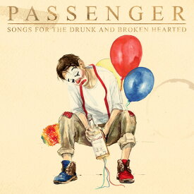 【輸入盤CD】Passenger / Songs For The Drunk And Broken Hearted (Deluxe Edition)【K2021/1/8発売】(パッセンジャー)