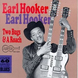 【輸入盤CD】Earl Hooker / Two Bugs & A Roach