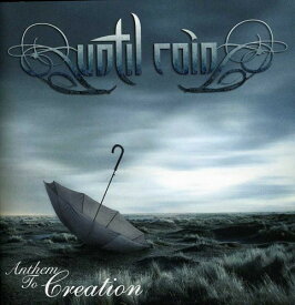 【輸入盤CD】Until Rain / Anthem To Creation (アンティル・レイン)