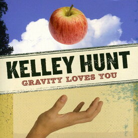 【輸入盤CD】Kelley Hunt / Gravity Loves You (ケリー・ハント)