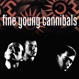 【輸入盤CD】Fine Young Cannibals / Fine Young Cannibals (リマスター盤)【K2021/5/14発売】(ファイン・ヤング・カンニバルズ)